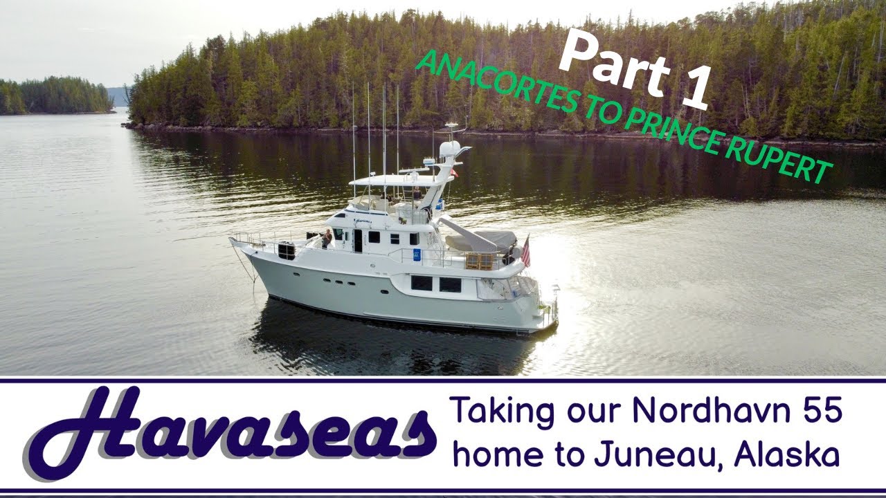 Часть 1. Возвращение нашего Nordhavn 55 домой в Джуно, Аляска / MV Havaseas — Nordhavn 55