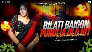 Bilati Baigon || PURULIA OLD HIT || EDM VIBRATION TAPORI MIX || DJ PANDAV X DJ BAPPI
