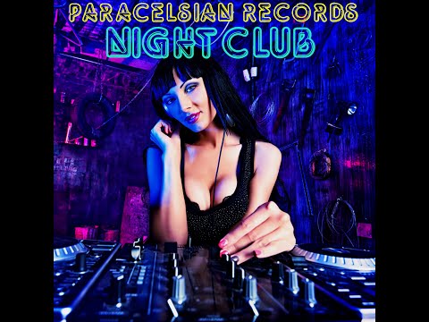 The Nightclub Music Compilation ( Various Artists / Multi Genre ) Paracelsian Records