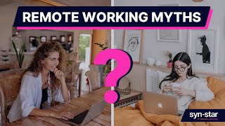 Busting your remote working myths