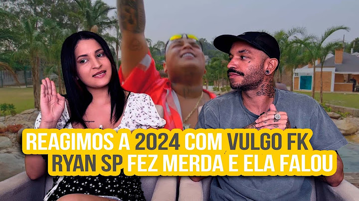 Vulgo FK, MC Ryan SP - 2024 | NA ATIVIDADE REACT #760