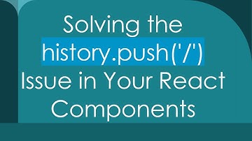 Solving the history.push(