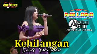 KEHILANGAN Elis Santika| NEW PALLAPA ARKAB KABONGAN REMBANG #ramayanaaudio