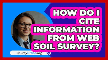 How Do I Cite Information From Web Soil   Survey? | CountyOffice News