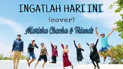 INGATLAH HARI INI (cover) Marisha Chacha & Friends  - Durasi: 4:02. 
