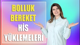 Bolluk Bereket Hi̇s Yüklemeleri̇