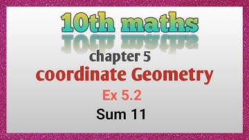 10th Maths Chapter 5 In Tamil/Coordinate Geometry In Tamil/Exercise 5.2 Sum 11 In Tamil
