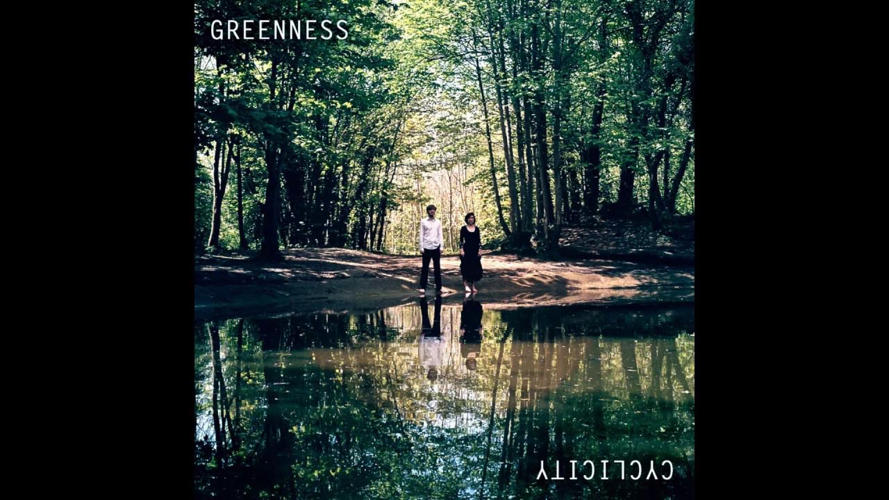 Greenness - Cyclicity (full EP) - YouTube Music