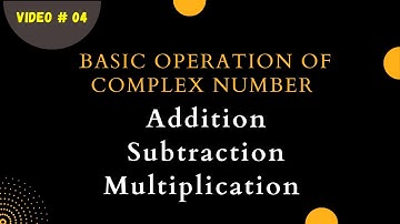 Basic Operations of Complex Numbers in Urdu | Complex Number - Addition, Subtraction, Multiplication