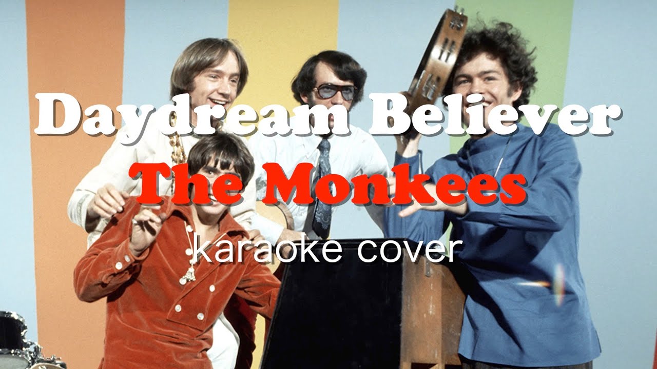 The Monkees Daydream Believer Karaoke Cover ザ モンキーズ デイドリーム ビリーバー カラオケカバー Youtube