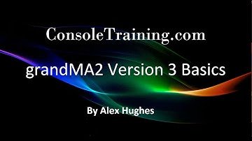 grandMA2 Version 3 Basics