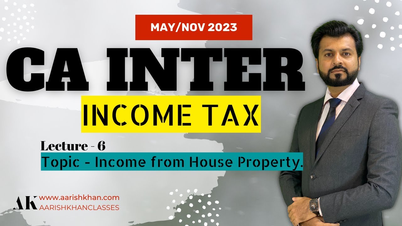 Income Tax Lecture 6 | CA INTER | May/Nov 2023 | By CA Aarish Khan ...