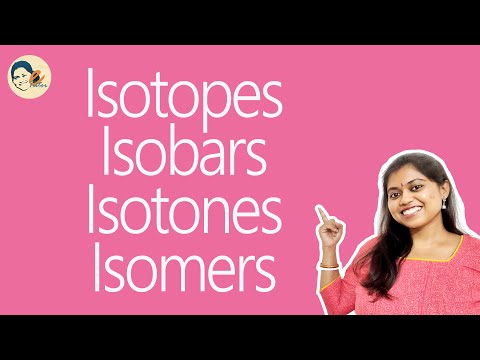 Isotopes, Isobars, Isotones and Isomers | Atoms and Molecules