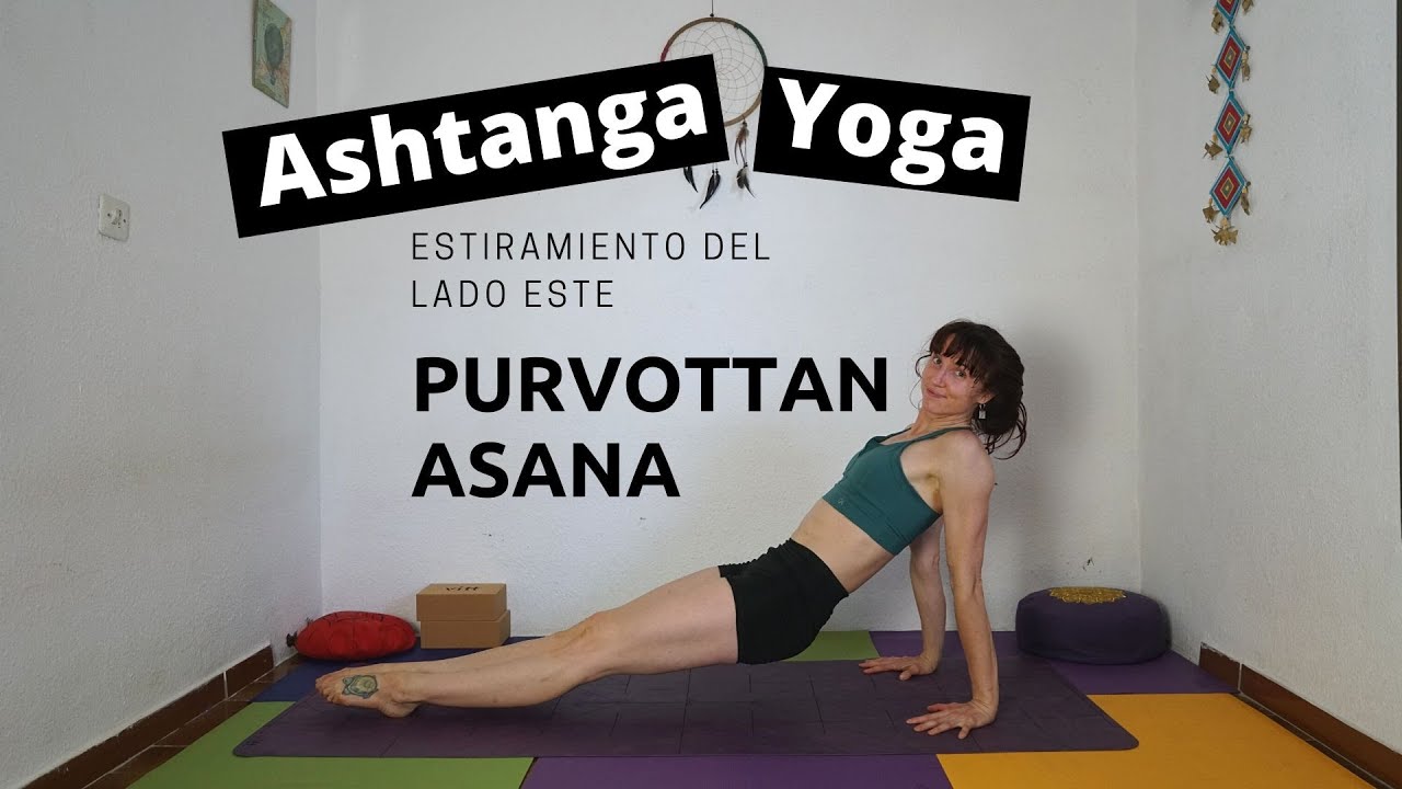 Estiramiento de la Cadena Anterior - Purvottanasana - Ashtanga Yoga - La Plancha del Revés