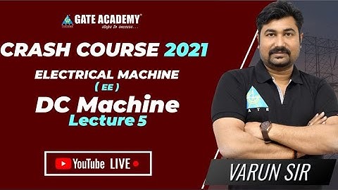 #05 DC Machine | By Varun Sir | Electrical Machine | EE | Crash Course | GATE 2021