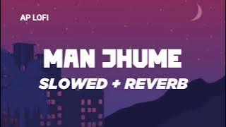 MAN JHUME 8D LOFI SONG ( slowed reverd) by ap lofi 🎗️