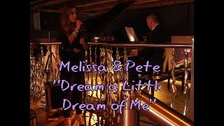 Melissa & Pete - Dream a Little Dream of Me (Cover Version)