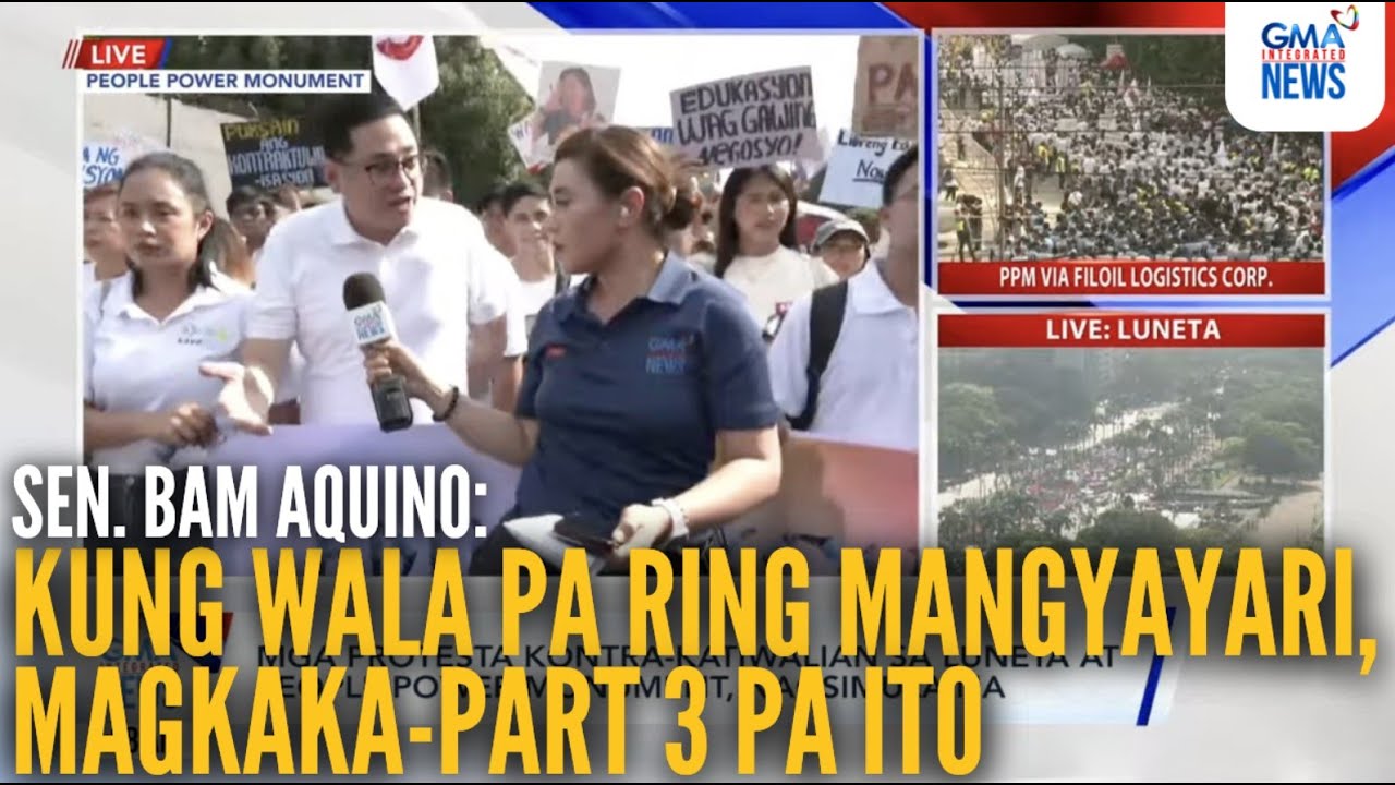 'Kung wala pa ring mangyayari, magkaka-part 3 pa ito [protesta]' - Bam Aquino | GMA Integrated News