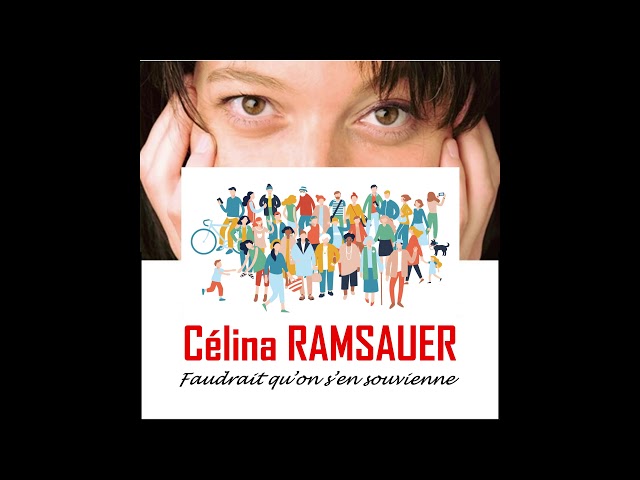 Célina Ramsauer - Faudrait qu'on s'en souvienne