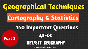 Geographical Techniques 140 Important Questions | Part 3 41-60 | UGC NET GEPOGRAPHY | Netset Corner