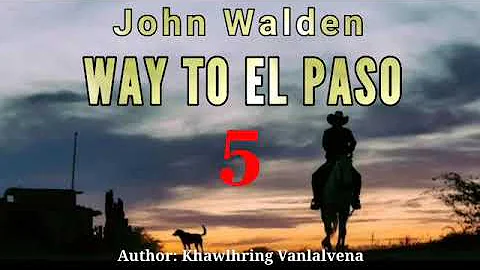 John Walden : Way To El Paso - 5 | Author : Khawlh...