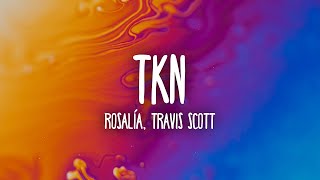 ROSALÍA, Travis Scott   TKN  (Lyrics) - 1 hour lyrics