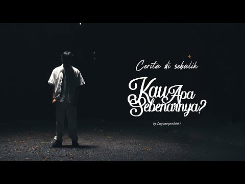 Cerita Di Sebalik "Kau Apa Sebenarnya?"