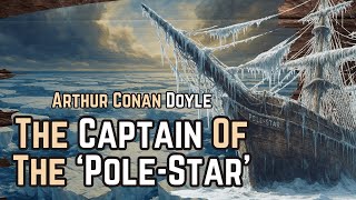 The Captain of the Pole Star | Arthur Conan Doyle audiobook