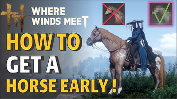 Where Winds Meet: The One Thing I Wish I Knew Earlier (Early Horse Guide)