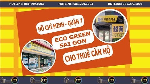 FTT BẤT ĐỘNG SẢN I VIỆT NAM I HỒ CHÍ MINH IQUẬN 7I ECO GREEN SAIGON. HOTLINE: 0812.991.003