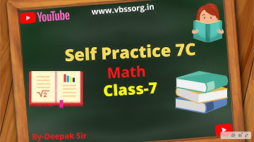 Self Practice 7C || Math || Class-7 || By- Deepak Sir || VBSS