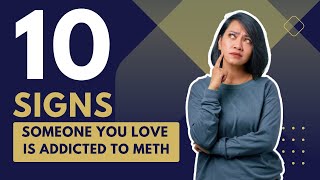 10 Signs Your Loved One Is Addicted to Meth - The Recovery Village #MethWarningSigns #MethTreatment