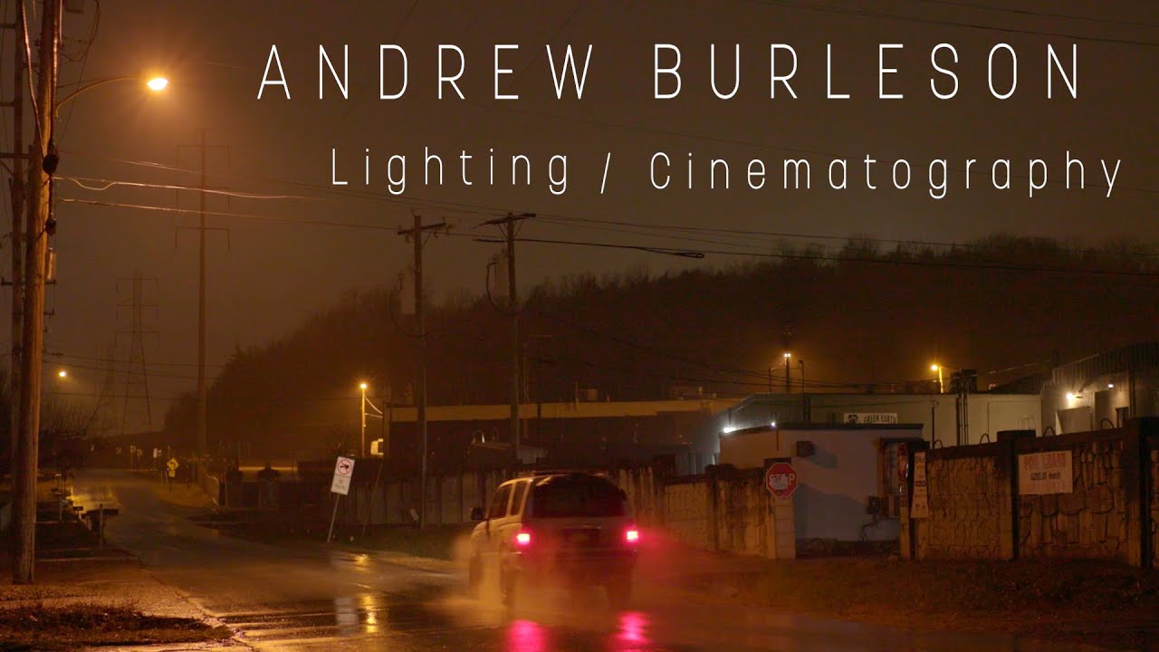 Andrew Burleson- Lighting/Cinematography Reel 2020