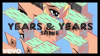 Video thumbnail of "Years & Years - Shine (Visualiser)"