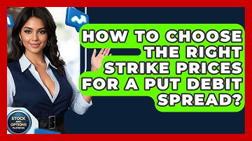 How To Choose The Right Strike Prices For A Put Debit Spread? - Stock and Options Playbook