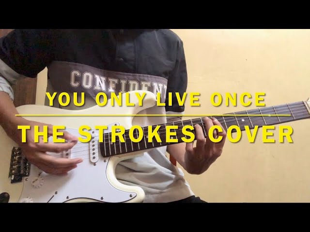 The Strokes - You Only Live Once Guitar Cover With Tab 