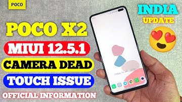 🇮🇳 POCO X2 MIUI 12.5 UPDATE | POCO X2 MIUI 12.5.1.0 INDIA UPDATE INFO, TOUCH ISSUES, CAMERA DEAD