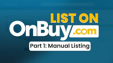 How to List Items on Onbuy Like a Pro | Step-by-Step Guide on How to Create Listings on OnBuy