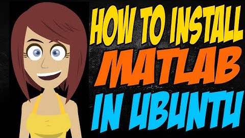 How to Install MATLAB in Ubuntu