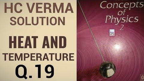 Heat and temperature HC Verma solution Q19 | Thermodynamics #jee #neet