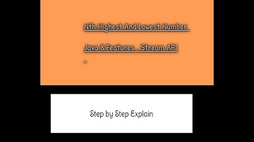 Find Nth Highest and Lowest Number By Java 8 features Stream | Step by Step Explain.