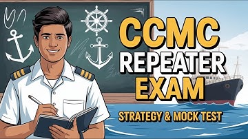 CCMC Repeater Exam Preparation | The Masum @MerchantNavyDECODED