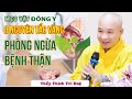 Nguồn gốc bệnh Thận, thói quen vô tình gây Suy Thận Ai Cũng Mắc Phải - Thầy Thích Trí Huệ