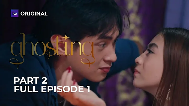 Ghosting Part 2 | Full Episode 1 | iWant Originals