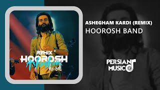 Hoorosh Band - Ashegham Kardi (Remix) - ریمیکس آهنگ عاشقم کردی از هوروش بند Resimi