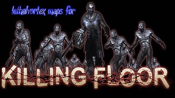 Lethalvortex Plays his own maps for killingfloor KF-NPCStadium