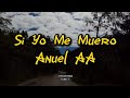 Si Yo Me Muero Anuel AA Lyrics Letra 