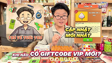 Game Trở Về Tuổi Thơ Có Cập Nhật Mới Nhất Và Khi Nào Có VIP GIFTCODE?