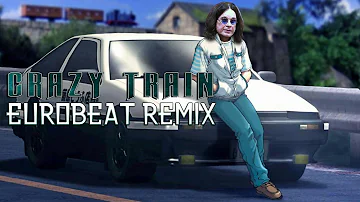 Crazy Train / Eurobeat Remix