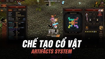 Hệ thống cổ vật (Artifacts System) và cách chế tạo